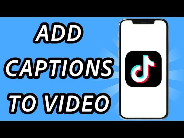 How to add captions to TikTok videos 2024 (FULL GUIDE)