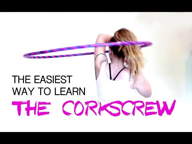 HOOPING TRICKS TUTORIAL: A New, Easy Way To Learn The Corkscrew