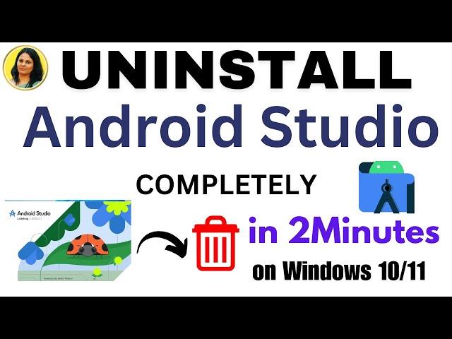 Uninstall Android Studio Step-by-Step Complete Guide [2025] | Android Studio Uninstallations