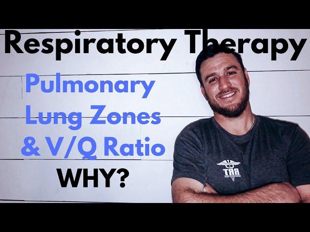 Respiratory Therapist - Lung Zones and V Q Ratio