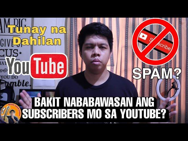 TUNAY NA DAHILAN BAKIT NABABAWASAN ANG SUBSCRIBERS MO SA YOUTUBE / YOUTUBE2021 / DJMA / SPAM SUBS