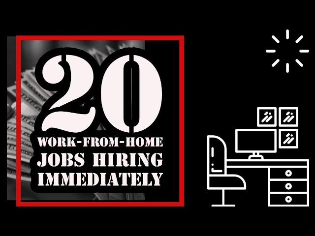 20 Work-From-Home Jobs Hiring Immediately