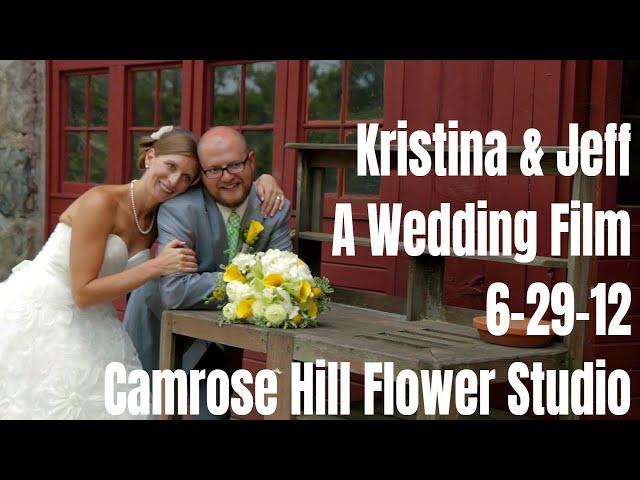 6-29-12 -  Kristina & Jeff | A Wedding Film | Camrose Hill Flower Studio, Stillwater, MN