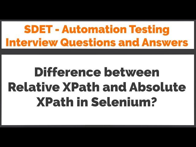 SELENIUM : Difference between Relative XPath and Absolute XPath?