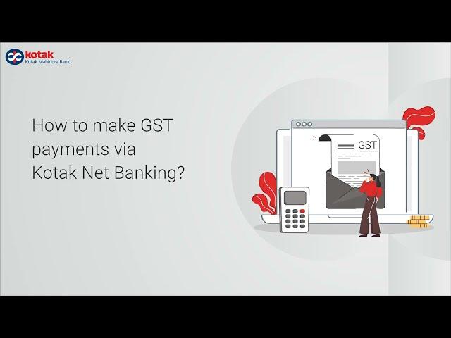 Wondering How to Make GST Payments Online? Here’s A Hassle-Free Way via Kotak Net Banking