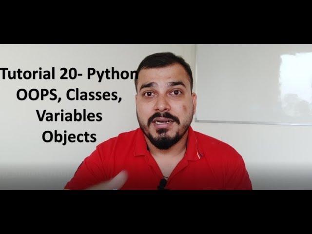 Tutorial 21- Python OOPS Tutorial- Classes, Variables, Methods and Objects