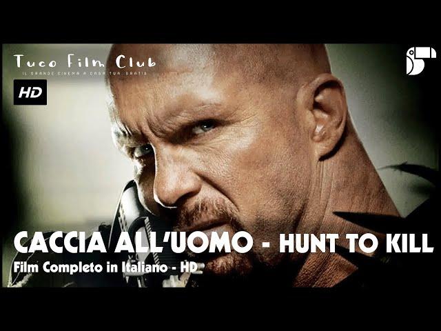 HUNT TO KILL - CACCIA ALL'UOMO  Film Completo in Italiano  Azione