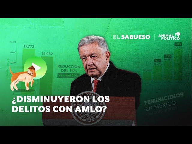 ¿Es cierto que disminuyeron los delitos en el sexenio de AMLO?