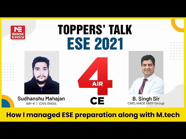 ESE/IES 2021| Toppers' Talk | CE | Sudhanshu Mahajan |AIR-4| With B. Singh Sir (Ex. IES) | MADE EASY