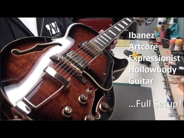 Ibanez Artcore Expressionist Electric Guitar... Full Setup!  Part 2