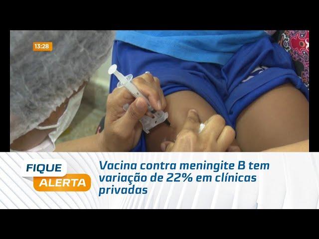 Vacina contra meningite B tem variação de 22% em clínicas privadas