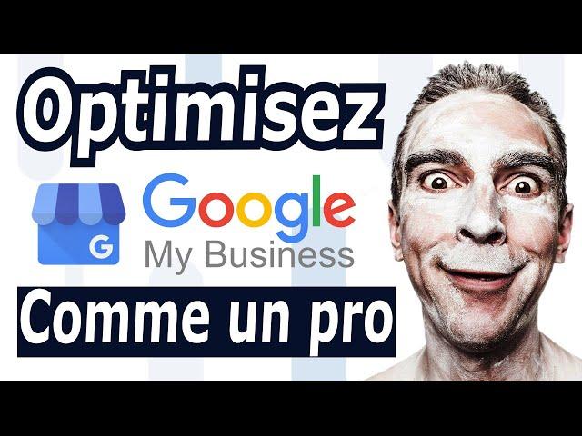 Google My Business | Créez et optimiser votre référencement local