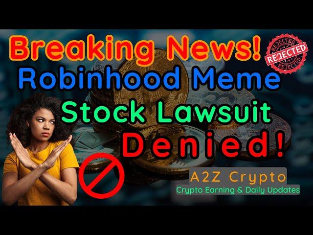 Robinhood Meme Stock Lawsuit Denied || A2Z Crypto || Crypto Earning & Daily Updates