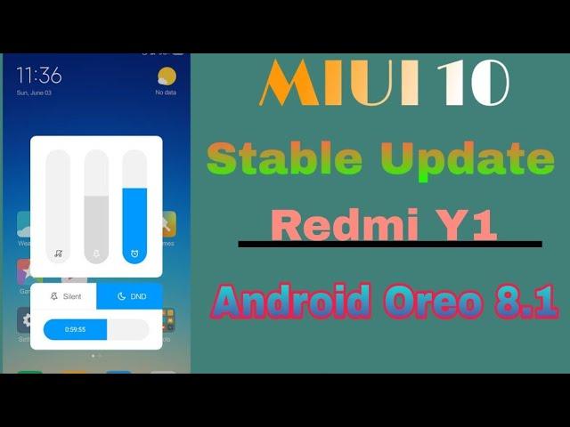 Android Oreo 8.1 Redmi Y1 update Stable / face unlock,Dual 4G update ?