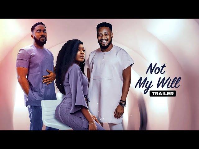 Not My Will - Exclusive Nollywood Passion Block Buster Movie Trailer