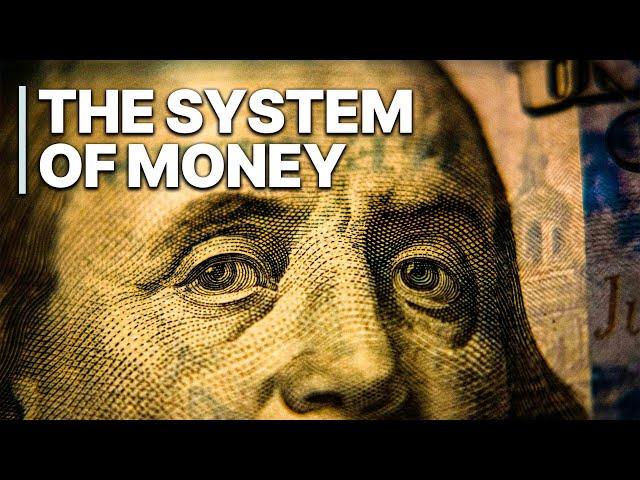 The System of Money | Inside the Financial Machine | Understanding the Matrix