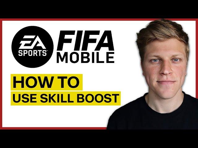 How to Use Skill Boost in Fifa Mobile (2024)
