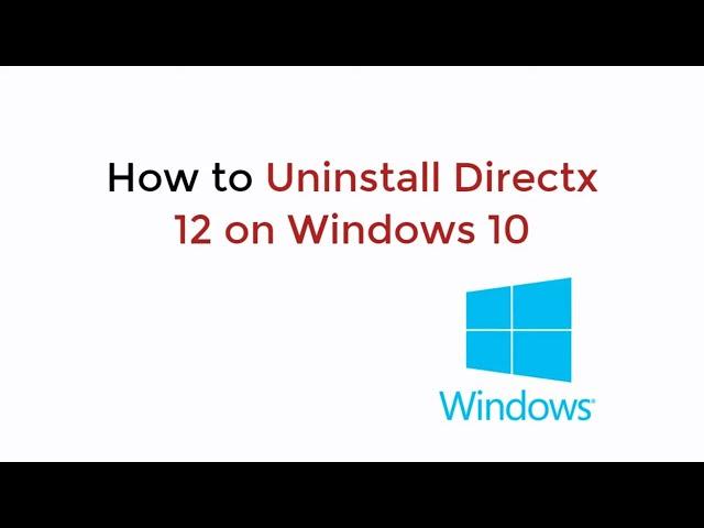 How to Uninstall Directx 12 on Windows 10 UPDATED