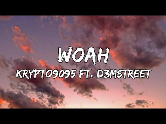 KRYPTO9095 - Woah (Lyrics) ft. D3Mstreet