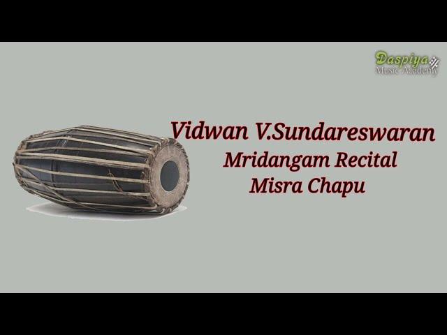 VIDWAN V SUNDARESWARAN | MRIDANGAM | MISRACHAPU