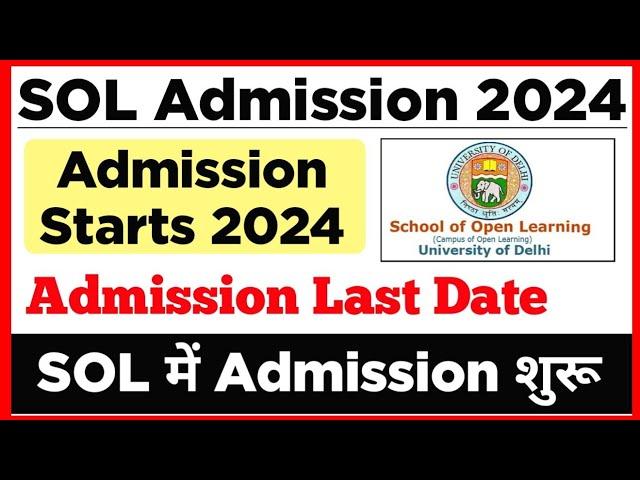 SOL Admission Starts 2024: UG PG MBA | Sol New Admission Form 2024 | Sol admission Last Date 2024
