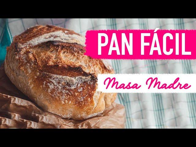 Cómo hacer PAN de masa madre FÁCIL  Paso a paso