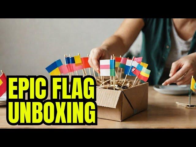 Unboxing - These Flags can only be GOOD!?!