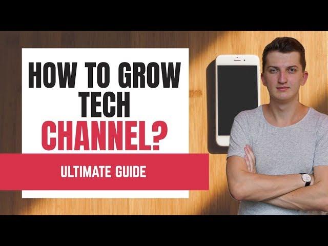 How To Grow Tech Channel on Youtube