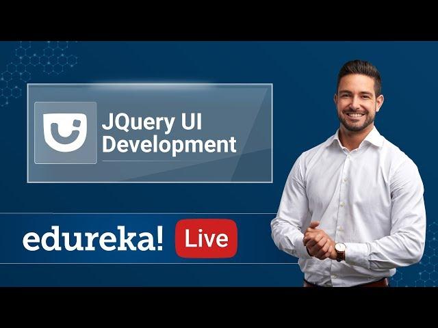 jQuery Live - 4 | jQuery UI Development Tutorial | jQuery Tutorial | jQuery Training | Edureka