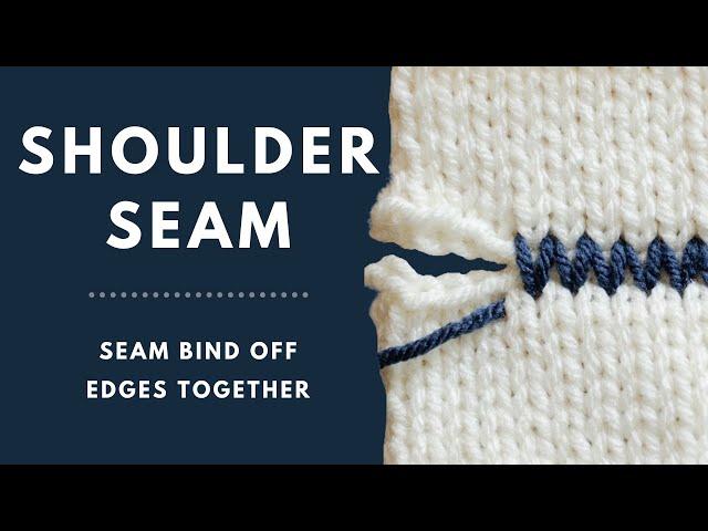 Shoulder Seam Tutorial - Seam Bind Off Edges Together