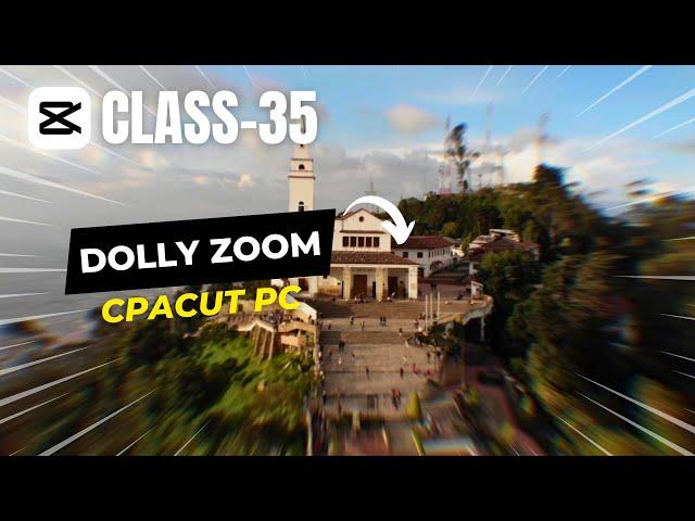 How to Create Dolly Zoom Effect in CapCut PC | Cinematic Shots Like a Pro | Capcut Tutorials Ep. 35|