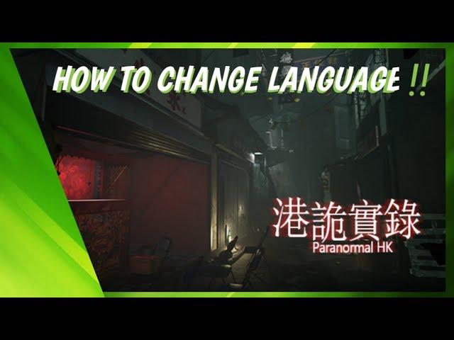 how to change language | paranormal HK !!