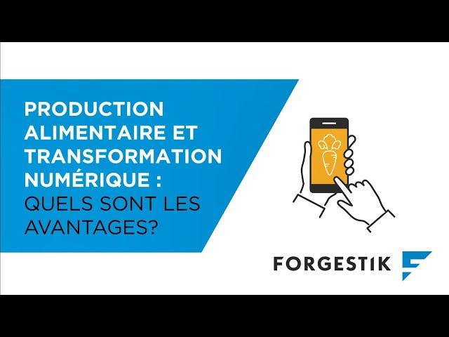 Quels sont les avantages de la transformation numérique en production agroalimentaire?