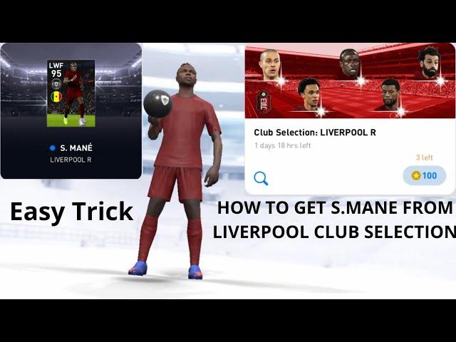 How To Get S.Mane From Liverpool Club Selection In Pes 2021 Mobile l #pes #mane