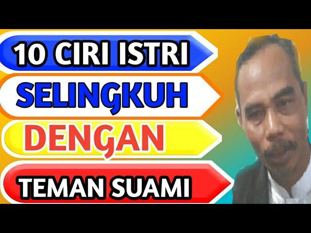 10 CIRI ISTRI SELINGKUH DENGAN TEMAN SUAMI