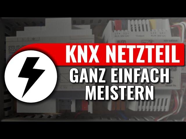 Welches KNX Netzteil ist das Richtige? - Schnell & einfach erklärt - KNX easy