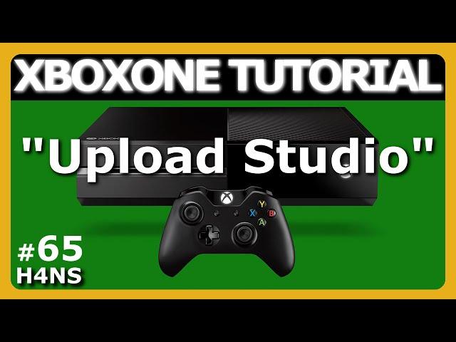 Upload Studio 2015 XBOX ONE Tutorial | Deutsch/German