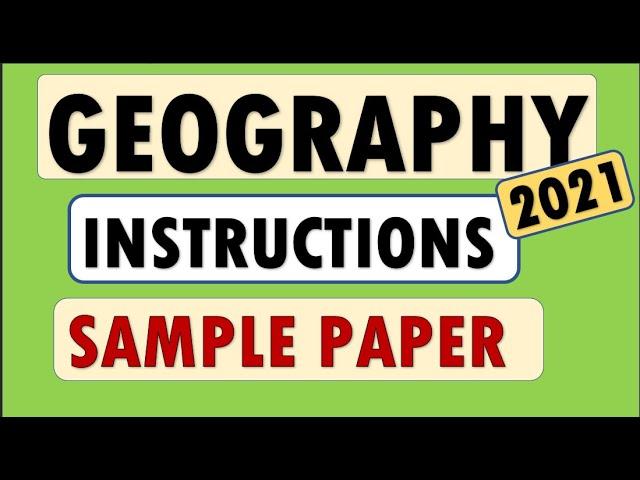 2021 Geography  | Paper Pattern & Sample Paper | Instructions