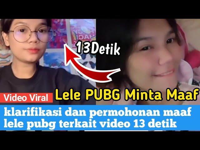 Klarifikasi Dan Permohonan Maaf Lele PUBG Terkait Video 13 Detik