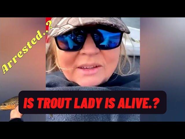 Trout Lady alive Or Not? | why was she arrested | Trout Lady || What Happen with trout lady