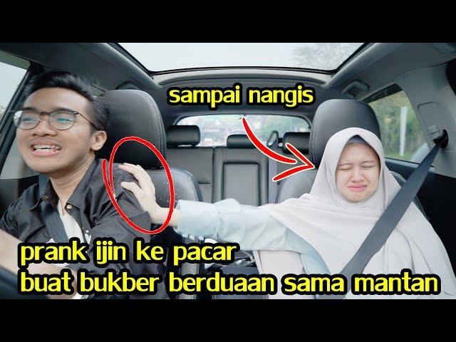 PRANK PACAR : IJIN BUKBER BERDUA BARENG MANTAN ! BERAKIBAT FATAL !