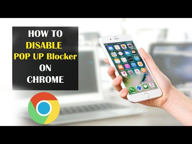 How To Disable Pop Up Blocker in Chrome on Android (2023)