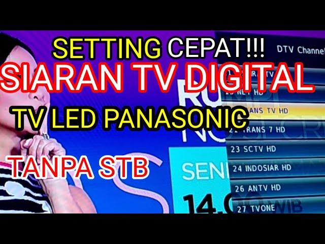 Cara Setting Mencari Siaran TV DIGITAL di TV LED PANASONIC  Tanpa Set Top Box STB