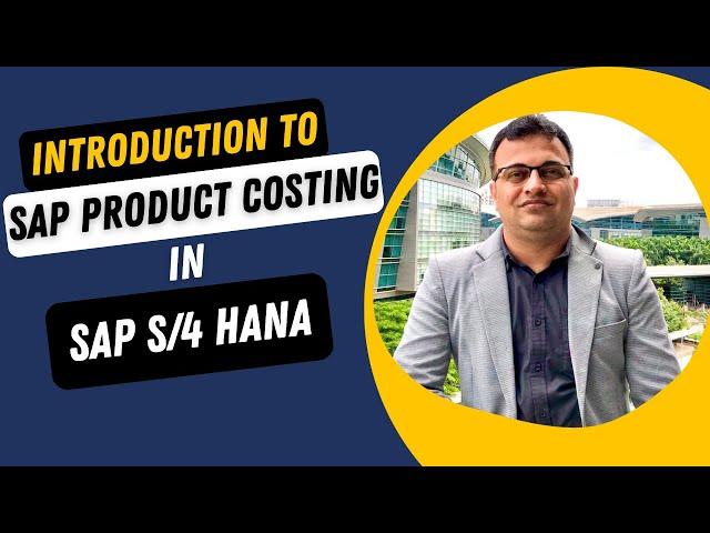 SAP Product Costing in SAP S/4 HANA | Vikram Fotani