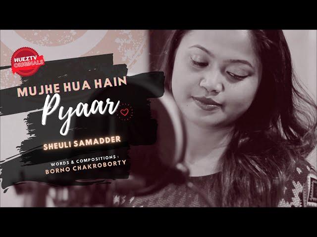 Mujhe hua hain pyaar | Sheuli Samadder | Borno Chakroborty | New hindi songs 2021 | Full Video