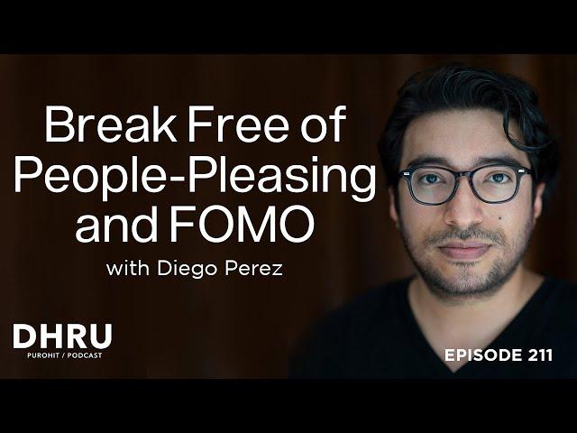 Break Free of People Pleasing and FOMO with Diego Perez