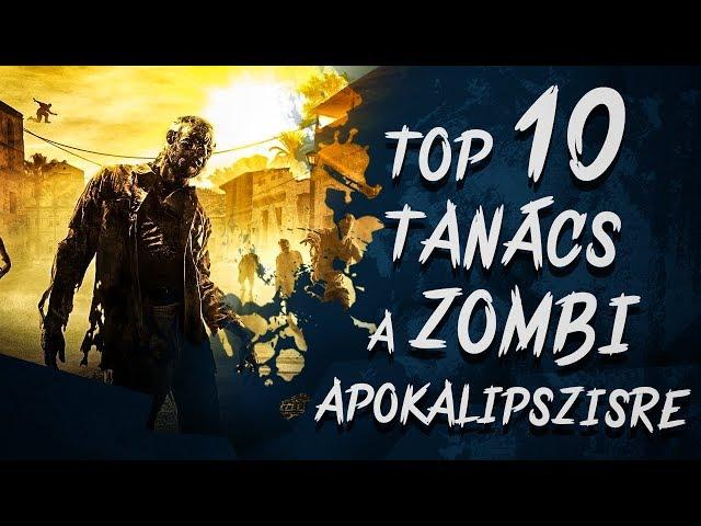 TOP 10 Tanács a ZOMBI APOKALIPSZISRE