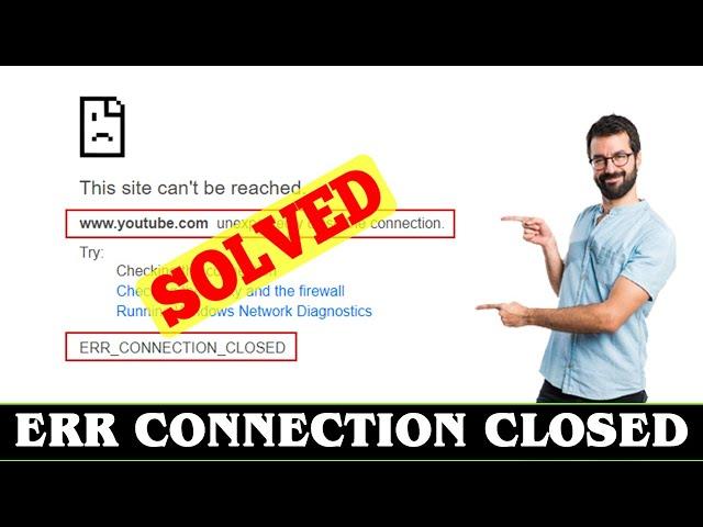 [SOLVED] NET::ERR_CONNECTION_CLOSED Error Code Problem