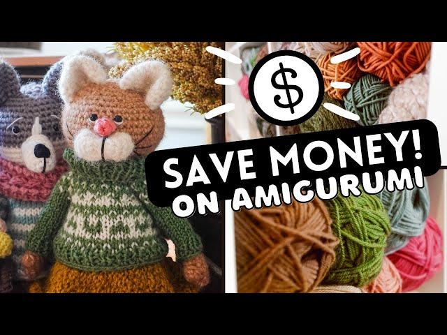 Amigurumi on a Budget | 12 Creative Ways to SAVE Money on Yarn & Supplies 