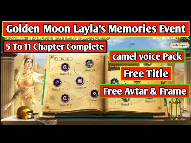 5 To 11 Chapter In Golden Moon Layla's Memories Event | Free Camel voice, Free avtar & Frame